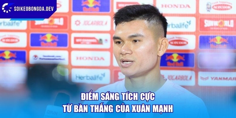 Điểm sáng tích cực từ bàn thắng của Xuân Mạnh
