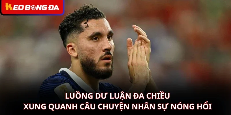 Luồng dư luận đa chiều xung quanh câu chuyện nhân sự nóng hổi