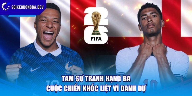 Tam Sư Tranh Hạng Ba – Cuộc Chiến Khốc Liệt Vì Danh Dự