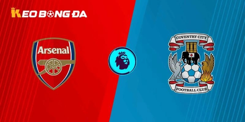 Đánh giá phong độ thực tế của Arsenal vs Coventry City